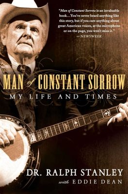 Man of Constant Sorrow - Uma Canção Que Transcende o Tempo e Evoca a Melancolia das Montanhas